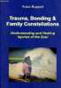 Trauma, bonding & family constellations - Understanding and healing injuries of the soul.. Ruppert Franz