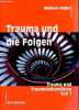 Trauma und die Folgen - Trauma und Traumabehandlung - Teil 1.. Huber Michaela