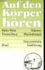 Auf den körper hören - Hakomi-Psychotherapie eine praktische einführung.. Weiss Halko & Benz Dyrian