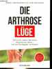 Die arthrose lüge warum die meisten menschen völlig umsonst leiden und was sie dagegen tun können.. Liebscher-Bracht Roland & Bracht Petra