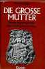 Die große mutter zeugungsmythen der frühgeschichte.. M.Böttcher Helmuth