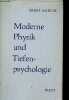 Moderne physik und tiefenpsychologie - Zur einheit der wirklichkeit und damit der wissenschaft ein versuch.. Anrich Ernst