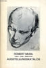Robert Musil leben - werk - bedeutung - Ausstellung veranstaltet von der vereinigung Robert-Musil-Archiv - Klagenfurt.. Collectif