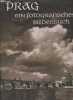 Prag ein fotografisches bilderbuch.. Plicka Karel