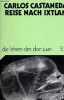 Reise nach itxtlan - die lehren des don juan 3.teil.. Carlos Castaneda