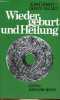 Wieder geburt und heilung.. Joan Grant & Denys Kelsey