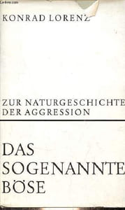 Das sogenannte böse zur naturgeschichte der aggression.