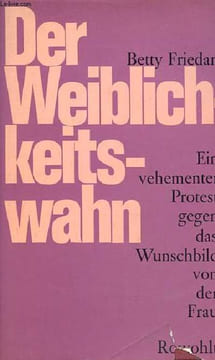 Der Weiblichkeitswahn oder die mystifizierung der frau.. Friedan Betty