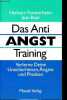 Das anti angst training verlerne deine unsicherheiten ängste und phobien.. Herbert Fensterheim & Jean Baer