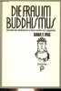 Die frau im buddhismus das bild des weiblichen in geschichten und legenden.. Y.Paul Diana