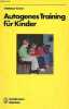 Autogenes Training für Kinder - Sammlung Goldmann Medizin n°9054.. Dr.Med.Waltraut Kruse