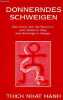 Donnerndes Schweigen - Das Sutra über die Kenntnis vom besseren Weg, eine Schlange zu fangen.. Thich Nhat Hanh