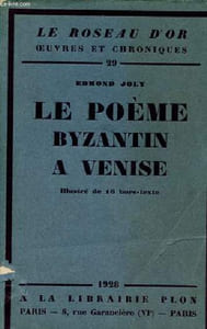 Le poème byzantin à Venise - Collection le roseau d'or oeuvres et chroniques n°29 - Exemplaire n°830/4700 sur papier d'alfa.