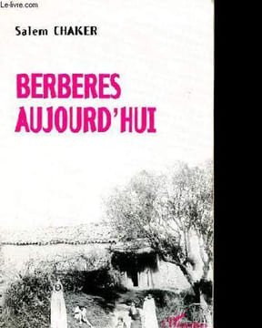 Berberes aujourd'hui (berberes dans le Maghreb contemporain) - 2e édition révisée.. Chaker Salem