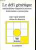 Le défi génétique manipulations - diagnostics précoces - insémination - contraception - Collection faire notre histoire.. Moretti Jean-Marie & de ...