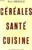 Céréales santé cuisine.. Nigelle Eric