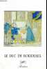 Musée des Arts décoratifs de la ville de Bordeaux - Le Duc de Bordeaux.. du Pasquier Jacqueline