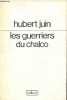 Les guerriers du chalco.. Juin Hubert
