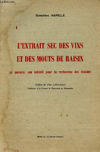 L'extrait sec des vins et des mouts de raisin sa mesure, son intérêt pour la recherche des fraudes.