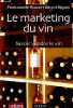 Le marketing du vin - Savoir vendre le vin.. Rouzet Emmanuelle & Seguin Gérard