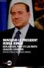 Monsieur le President Bunga Bunga - Berlusconi, Ruby et les nuits chaudes d'Arcore - Rapport confidentiel.. Marsili Marco