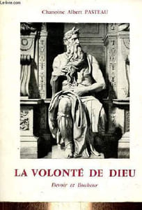 La volonté de Dieu devoir et bonheur.