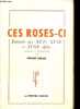 Ces roses-ci - Sonnets des XVIe, XVIIe et XVIIIe si&egrave;cles.. Denux Roger