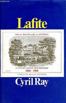 Lafite the story of Château Lafite-Rothschild.. Ray Cyril