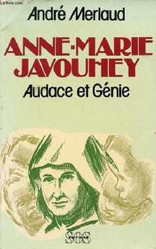Anne-Marie Javouhey audace et génie.. Merlaud André