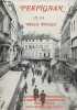 Service educatif des archives departementales - Perpignan &agrave; la belle &eacute;poque.. E.Frenay