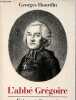 L'Abb&eacute; Gr&eacute;goire - Ev&ecirc;que et d&eacute;mocrate - Collection Proph&egrave;tes pour demain.. Hourdin Georges