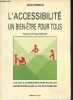 L'accessibilit&eacute; un bien-&ecirc;tre pour tous - Cl&eacute; de la communication pour les handicap&eacute;s dans la vie quotidienne.. Pierron Jean