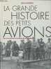 La grande histoire des petits avions - Evolution historique et technique des a&eacute;romod&egrave;les.. Champenois Jean