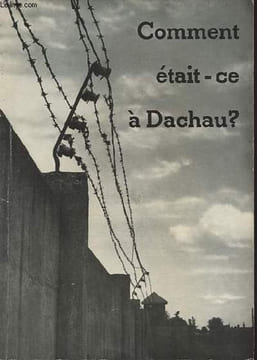 Comment était-ce à Dachau ? Humbles approches de la vérité - 4e édition.. Neuhäusler Johann
