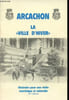 Arcachon la ville d'hiver - itin&eacute;raire pour une visite touristiques et culturelle (2&egrave;me &eacute;dition).. Collectif