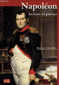 Napoléon les lieux du pouvoir.