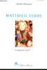 Matthieu terre - le roman de l'ext&eacute;rieur.. Reynaud Michel