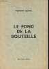 Le fond de la bouteille.. Quinot Raymond