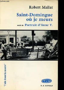 Saint-Domingue où je meurs suivi de portrait d'Anne V. - Collection l'aube dissout les monstres n°27.