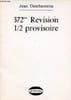 372&egrave;me r&eacute;vision 1/2 provisoire.. Deschatrette Jean
