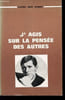 J'agis sur la pens&eacute;e des autres.. Claude Jean Gilbert