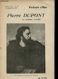 Portraits d'hier n°13 première année 15 septembre 1909 - Pierre Dupont par Gabriel Clouzet.