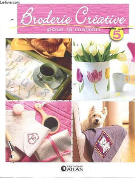 Broderie créative pour la maison n°5 - Alphabet gourmand - pochette monogrammée - tomates et poivrons - tournez moulin - le vase aux tulipes - tom le ...