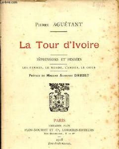 La Tour d'Ivoire - Impressions et pensées - Les femmes, le monde, l'amour, le coeur.