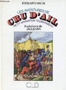 Les aventures de cru d'ail petit marmiton tourangeau.