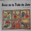 Avec de la toile de jute - Collection savoir faire n&deg;26.. Fessard Marie-Jos&eacute;