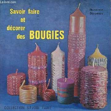 Savoir faire et décorer des bougies - Collection savoir faire n°34.. Stroese Suzanne