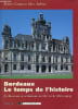 Bordeaux le temps de l'histoire - Architecture et urbanisme au XIXe si&egrave;cle (1800-1914).. Coustet Robert & Saboya Marc