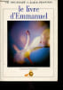 Le livre d'Emmanuel - Un manuel pour bien vire dans le Cosmos - Collection Findhorn.. Rodegast & Stanton Judith