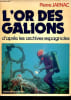 L'or des galions d'apr&egrave;s les archives espagnoles - Collection oc&eacute;ans.. Jarnac Pierre